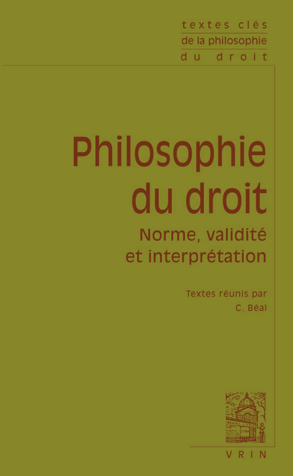 Textes clés de philosophie du droit: Norme, validité et